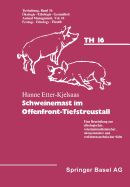 Schweinemast im Offenfront-Tiefstreustall: Eine Beurteilung aus ethologischer, veterinrmedizinischer, konomischer und verfahrenstechnischer Sicht