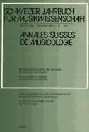 Schweizer Jahrbuch Fuer Musikwissenschaft- Annales Suisses de Musicologie- Annuario Svizzero Di Musicologia: Neue Folge / Nouvelle Srie / Nuova Serie- 11 (1991)- Musikwissenschaft in Der Schweiz: Forschung Und Fragen- Musicologie En Suisse: Recherche...