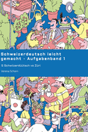 Schweizerdeutsch leicht gemacht - Aufgabenband 1: S Schwiizerdtsch vo Zri
