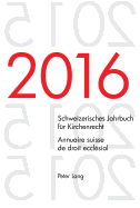 Schweizerisches Jahrbuch fuer Kirchenrecht. Bd. 21 (2016) - Annuaire suisse de droit eccl?sial. Vol. 21 (2016): Herausgegeben im Auftrag der Schweizerischen Vereinigung fuer evangelisches Kirchenrecht - Edit? sur mandat de l'Association suisse pour le...