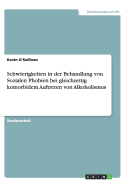 Schwierigkeiten in Der Behandlung Von Sozialen Phobien Bei Gleichzeitig Komorbidem Auftreten Von Alkoholismus
