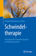 Schwindeltherapie: Praxisbuch Fr Physiotherapeuten Und Ergotherapeuten