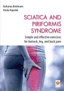 Sciatica and Piriformis Syndrome: Simple and Effective Exercises for Buttock, Leg, and Back Pain