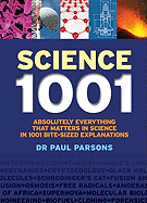 Science 1001: Absolutely Everything That Matters about Science in 1001 Bite-Sized Explanations