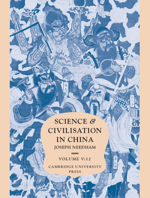 Science and Civilisation in China, Part 12, Ceramic Technology - Kerr, Rose, and Wood, Nigel
