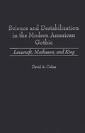 Science and Destabilization in the Modern American Gothic: Lovecraft, Matheson, and King
