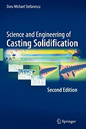 Science and Engineering of Casting Solidification, Second Edition