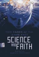 Science and Faith: Two Faces of the Same Fact