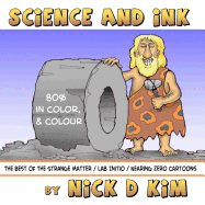 Science and Ink - Color Edition: Archives of Largely Scientific Cartoonistry - in Colour