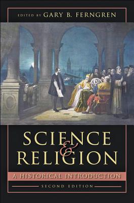 Science and Religion: A Historical Introduction - Ferngren, Gary B (Editor)