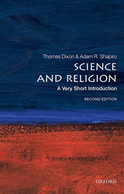 Science and Religion: A Very Short Introduction - Dixon, Thomas, and Shapiro, Adam