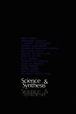 Science and Synthesis: An International Colloquium Organized by UNESCO on the Tenth Anniversary of the Death of Albert Einstein and Teilhard de Chardin - Crook, Barbara M (Translated by), and Maheu, Rene (Contributions by)