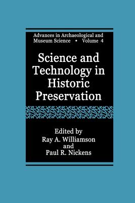 Science and Technology in Historic Preservation - Williamson, Ray A. (Editor), and Nickens, Paul R. (Editor)