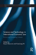 Science and Technology in International Economic Law: Balancing Competing Interests