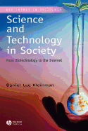 Science and Technology in Society: From Biotechnology to the Internet