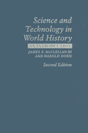 Science and Technology in World History: An Introduction - McClellan, James E, Professor, III, and Dorn, Harold, Professor