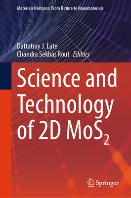 Science and Technology of 2D Mos2 - Late, Dattatray J (Editor), and Rout, Chandra Sekhar (Editor)