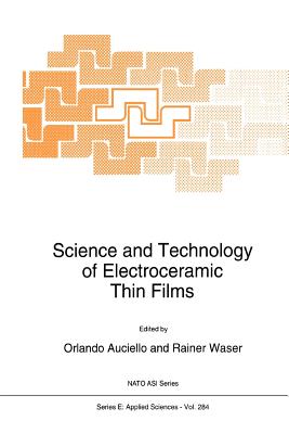 Science and Technology of Electroceramic Thin Films - Auciello, O. (Editor), and Waser, Rainer (Editor)