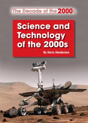 Science and Technology of the 2000s - Henderson, Harry