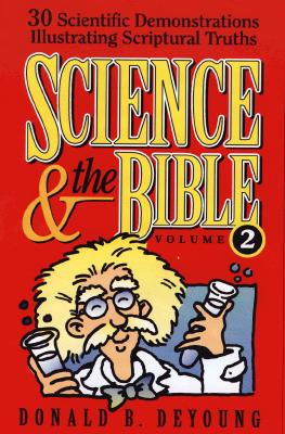 Science and the Bible Vol 2 - DeYoung, Donald B, Ph.D.