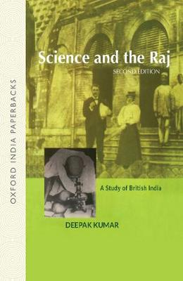 Science and the Raj: A Study of British India - Kumar, Deepak