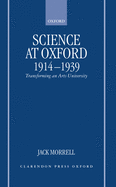Science at Oxford, 1914-1939: Transforming an Arts University