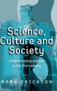 Science, Culture and Society: Understanding Science in the Twenty-First Century