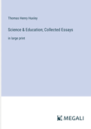 Science & Education; Collected Essays: in large print