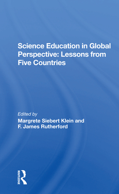 Science Education In Global Perspective: Lessons From Five Countries - Klein, Margrete Siebert, and Rutherford, F James