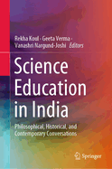 Science Education in India: Philosophical, Historical, and Contemporary Conversations