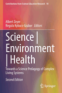 Science | Environment | Health: Towards a Science Pedagogy of Complex Living Systems