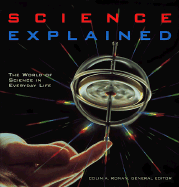 Science Explained: The World of Science in Everyday Life