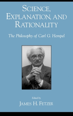 Science, Explanation, & Rationality - Fetzer, James H (Editor)