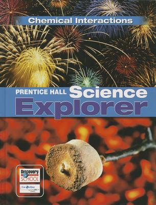 Science Explorer C2009 Book L Student Edition Chemical Interactions - 