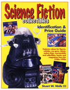 Science Fiction Collectibles: Identification and Price Guide - Wells, Stuart W, III