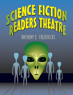 Science Fiction Readers Theatre - Fredericks, Anthony D