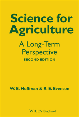 Science for Agriculture: A Long-Term Perspective - Huffman, Wallace E, and Evenson, Robert E