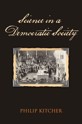 Science in a Democratic Society - Kitcher, Philip