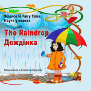 Science in Fairy Tales. the Raindrop. Nauka U Kazkah. Dozhdinka: Bilingual Illustrated Book in English and Ukrainian