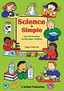 Science is Simple: Over 250 Activities for Key Stage 1 Children - Ashbrook, Peggy