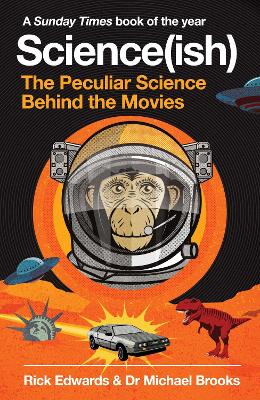 Science(ish): The Peculiar Science Behind the Movies - Edwards, Rick, and Brooks, Michael