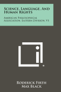 Science, Language, and Human Rights: American Philosophical Association, Eastern Division, V1