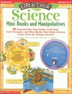 Science Mini-Books and Manipulatives: 15 Reproducible Flap Books, Fold Outs, Pull Throughs, and Mini Books That Make Science Come Alive for Young Learners
