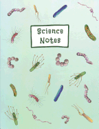 Science Notes: Microbes Notebook for Kids - Composition Book Size - 100 Wide-Ruled Pages - Fun Science Notebook With Lines for Back to School