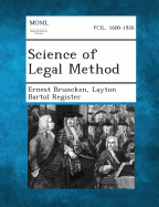 Science of Legal Method - Bruncken, Ernest, and Register, Layton Bartol