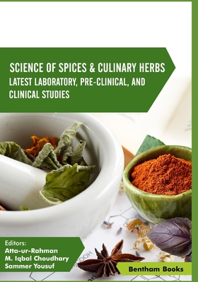 Science of Spices and Culinary Herbs Volume 2 - Choudhary, M Iqbal (Editor), and Yousuf, Sammer (Editor), and Ur-Rahman, Atta