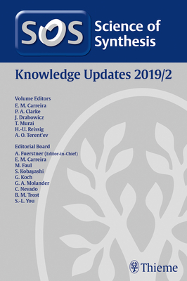 Science of Synthesis: Knowledge Updates 2019/2 - Carreira, Erick M (Editor), and Clarke, Paul (Editor), and Drabowicz, Jozef (Editor)