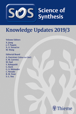 Science of Synthesis: Knowledge Updates 2019/3 - Jiang, Xuefeng (Editor), and Paquin, Jean-Francois (Editor), and Terent'ev, Alexander (Editor)