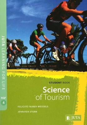 Science of Tourism: FET NQF - Student Book - Fairer-Wessels, Felicite, and Stern, Jennifer