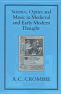 Science, Optics and Music in Medieval and Early Modern Thought - Crombie, Alistair Cameron